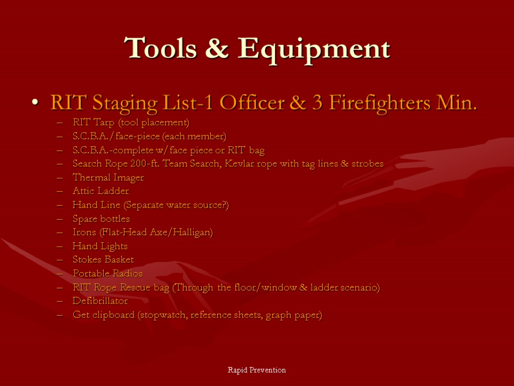 Rapid Prevention Tools & Equipment RIT Staging List-1 Officer & 3 Firefighters Min. RIT